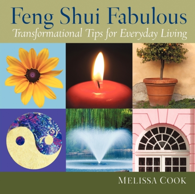 Feng Shui Fabulous : Transformational Tips for Everyday Living, Paperback / softback Book