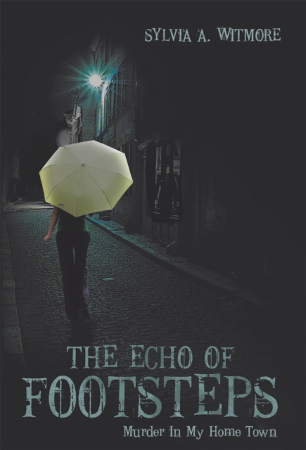 The Echo of Footsteps : Murder in My Home Town, EPUB eBook