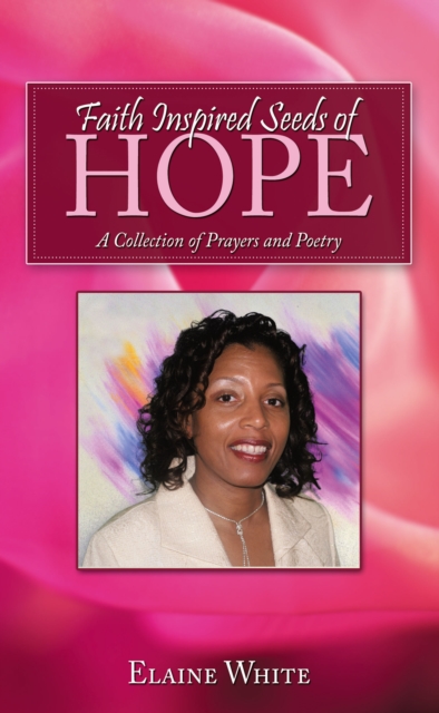 Faith Inspired Seeds of Hope : A Collection of Prayers and Poetry, EPUB eBook