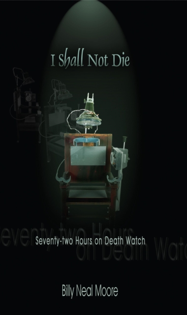 I Shall Not Die : Seventy-Two Hours on Death Watch, EPUB eBook