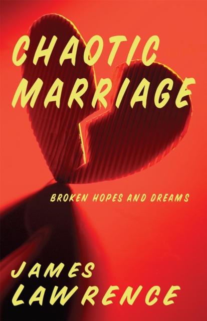 Chaotic Marriage : Broken Hopes and Dreams, EPUB eBook