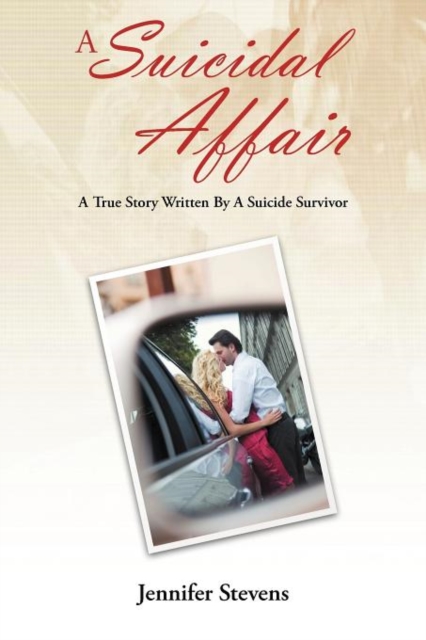 A Suicidal Affair : A True Story Written By A Suicide Survivor, Paperback / softback Book