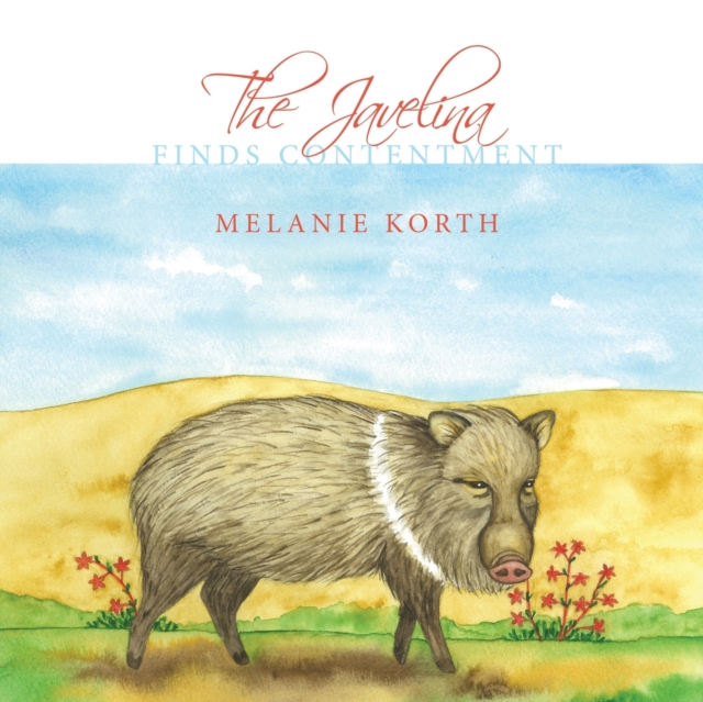 The Javelina : Finds Contentment, Paperback / softback Book