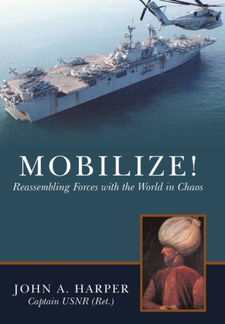 Mobilize! : Reassembling Forces with the World in Chaos, Hardback Book