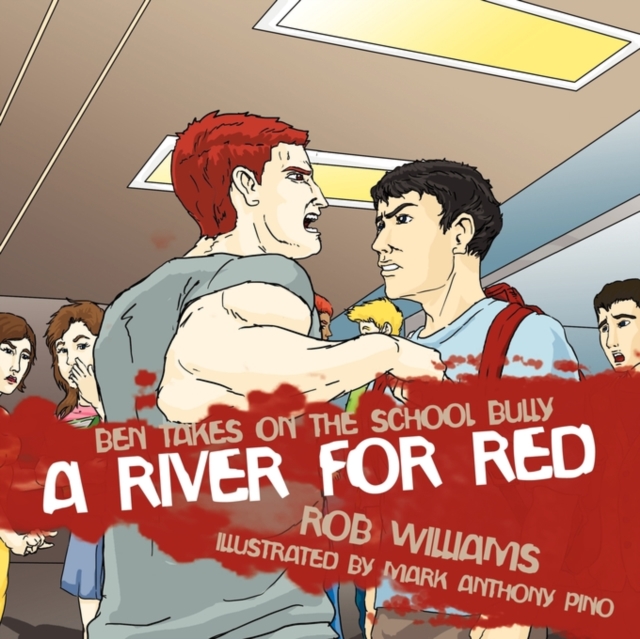 A River for Red : Ben Takes on the School Bully, Paperback / softback Book