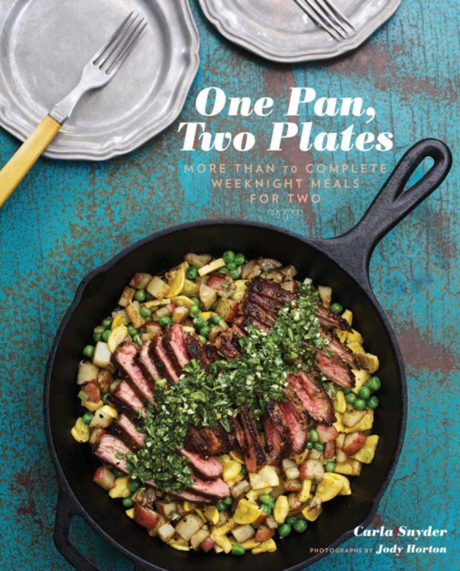 One Pan, Two Plates: More Than 70 Complete Weeknight Meals for Two, Paperback / softback Book