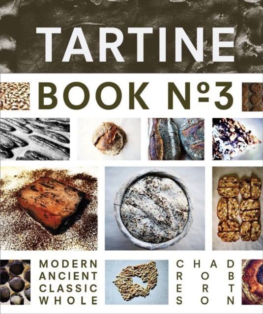 Tartine Book No. 3 : Ancient Modern Classic Whole, Hardback Book