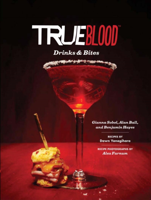 True Blood Drinks and Bites, Hardback Book