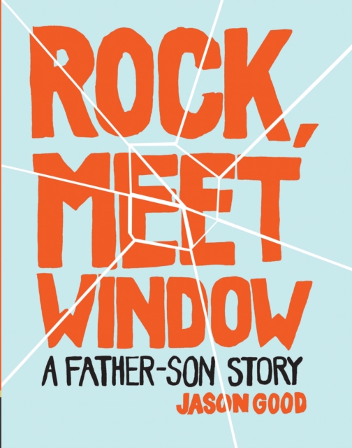 Rock, Meet Window : A Father-Son Story, Hardback Book