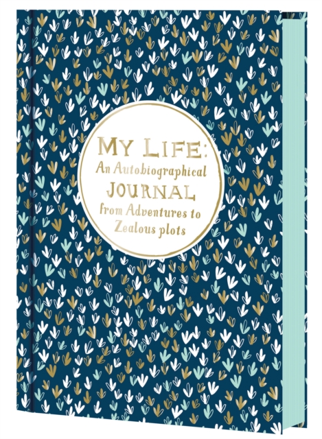 My Life : An Autobiographical Journal from Adventures to Zealous Plots, Diary or journal Book