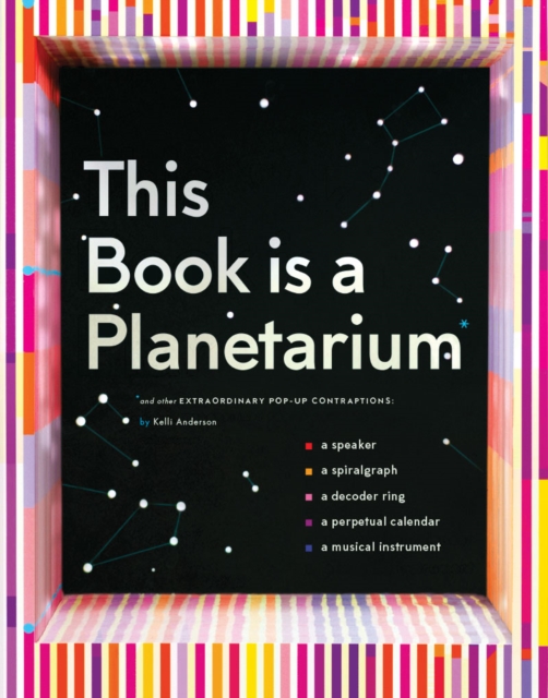 This Book Is a Planetarium: And Other Extraordinary Pop-Up Contraptions, Hardback Book