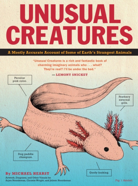 Unusual Creatures : A Mostly Accurate Account of Earth's Strangest Animals, Paperback / softback Book