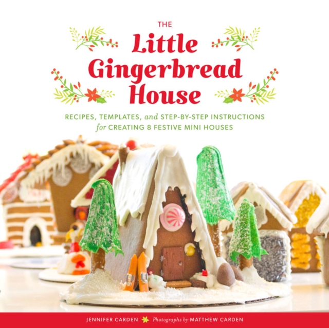 Little Gingerbread House : Recipes, Templates, and Step-by-Step Instructions for Creating 8 Festive Mini Houses, Other printed item Book