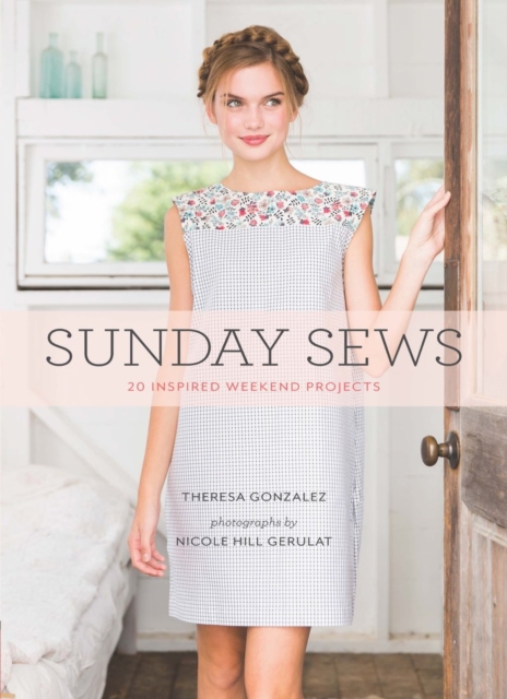 Sunday Sews : 20 Inspired Weekend Projects, Paperback / softback Book