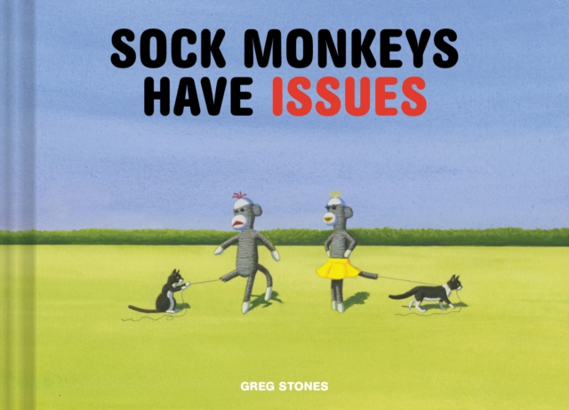 Sock Monkeys Have Issues, Hardback Book