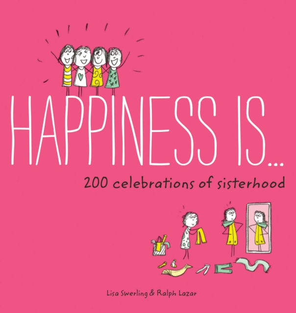 Happiness Is . . . 200 Celebrations of Sisterhood, Paperback / softback Book