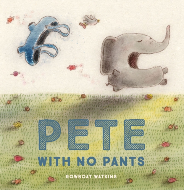 Pete With No Pants, Hardback Book