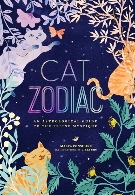 Cat Zodiac : An Astrological Guide to the Feline Mystique, Hardback Book