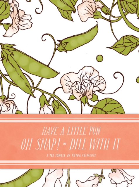 Oh Snap! / Dill with It Tea Towels : Two Tea Towels, General merchandise Book