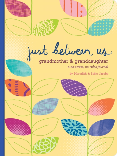 Just Between Us: Grandmother & Granddaughter - A No-Stress, No-Rules Journal, Diary Book