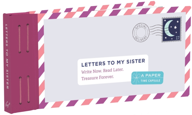 Letters to My Sister: Write Now. Read Later. Treasure Forever., Other printed item Book