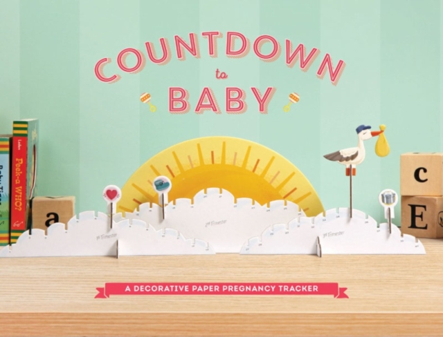 Countdown to Baby : A Decorative Paper Pregnancy Tracker, Kit Book