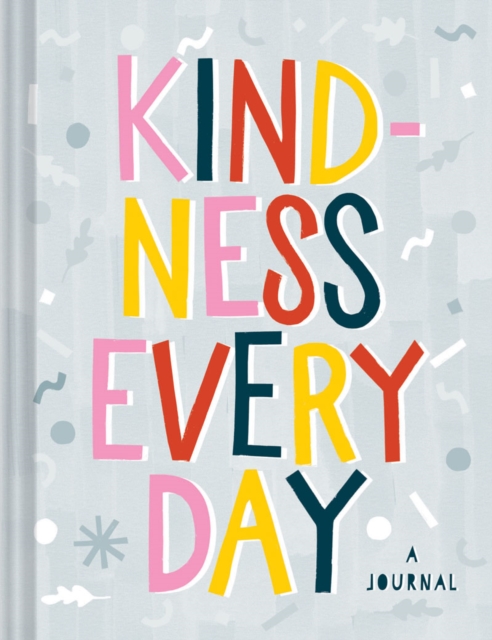 Kindness Every Day : A Journal, Diary or journal Book
