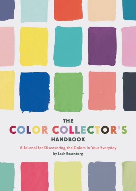 Color Collector's Handbook : A Journal for Discovering the Colors in Your Everyday, Diary or journal Book