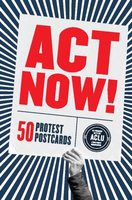 Act Now! : 50 Protest Postcards, Postcard book or pack Book