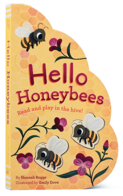 Hello Honeybees : Read and play in the hive!, Hardback Book