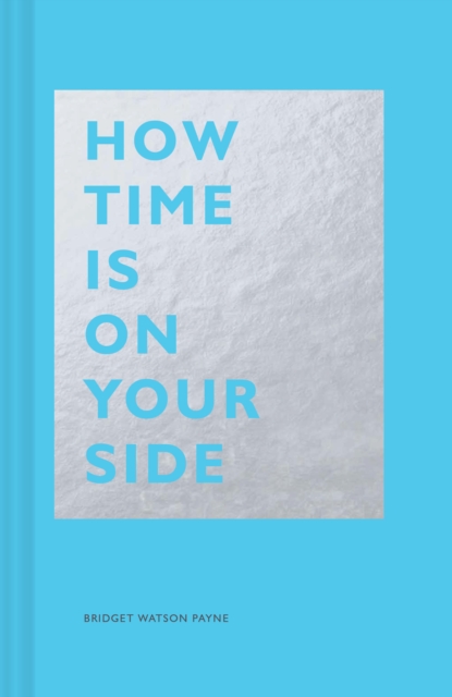 How Time Is on Your Side, Hardback Book