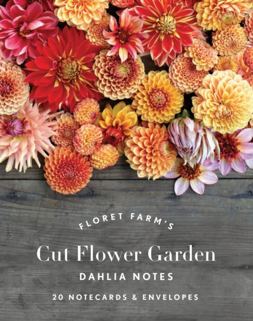 Floret Farm's Cut Flower Garden: Dahlia Notes : 20 Notecards & Envelopes, Cards Book