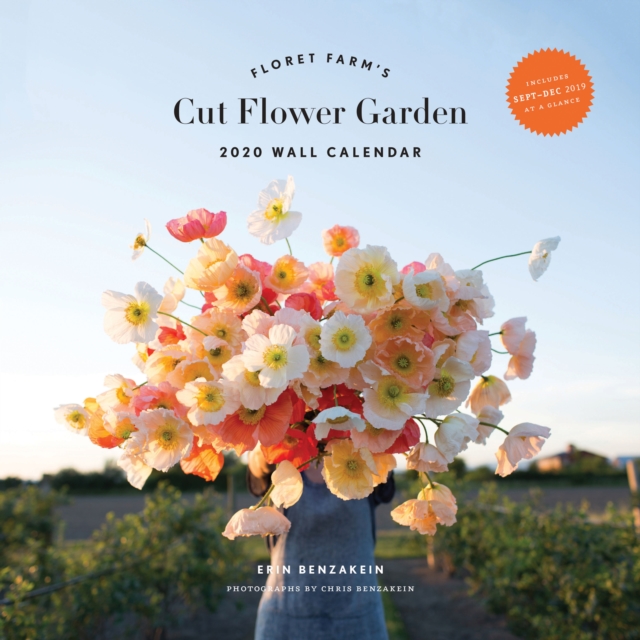 Floret Farm's Cut Flower Garden: 2020 Wall Calendar, Calendar Book