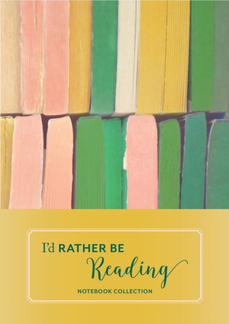 I'd Rather Be Reading: Notebook Collection, Notebook / blank book Book
