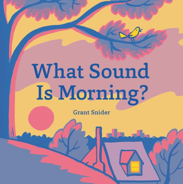 What Sound Is Morning?, Hardback Book
