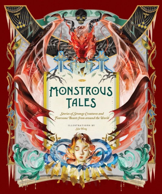 Monstrous Tales : Stories of Strange Creatures and Fearsome Beasts from around the World, Hardback Book