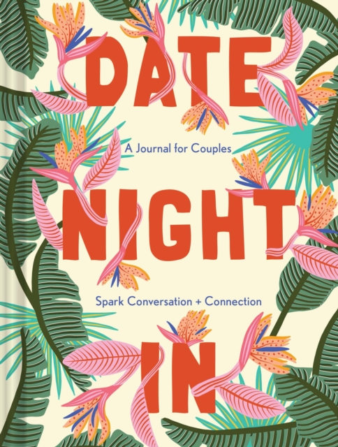 Date Night In : A Journal for Couples Spark Conversation & Connection, Diary or journal Book