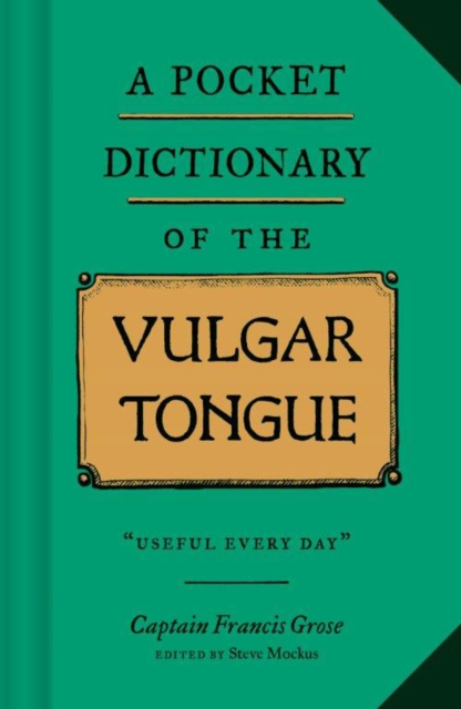 A Pocket Dictionary of the Vulgar Tongue, Hardback Book