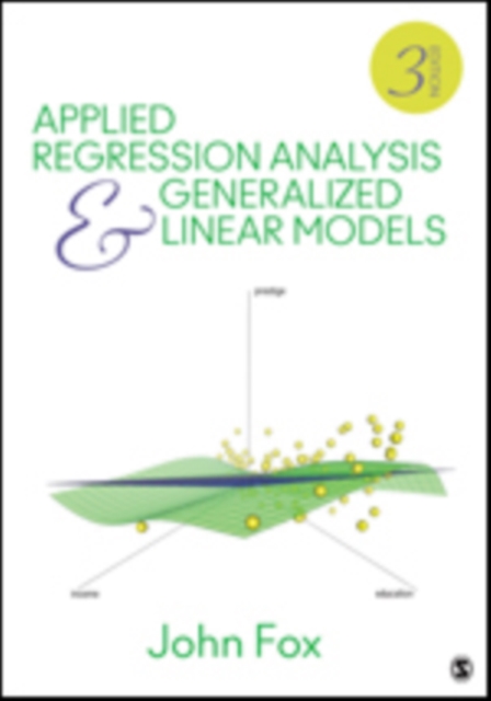 Applied Regression Analysis and Generalized Linear Models, Hardback Book
