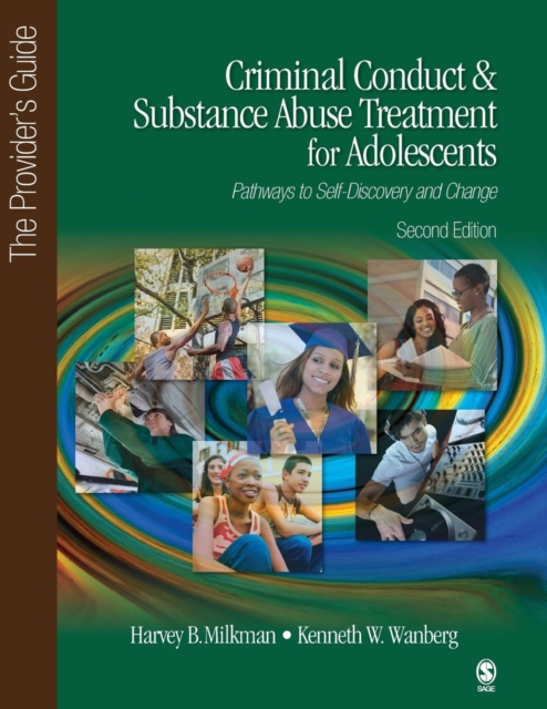 Criminal Conduct and Substance Abuse Treatment for Adolescents: Pathways to Self-Discovery and Change : The Provider's Guide, Paperback / softback Book