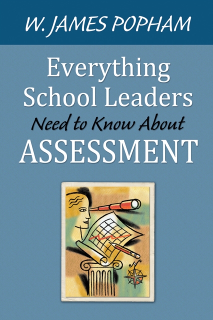 Everything School Leaders Need to Know About Assessment, PDF eBook
