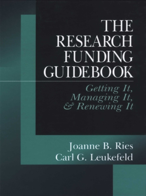 The Research Funding Guidebook : Getting It, Managing It, and Renewing It, PDF eBook