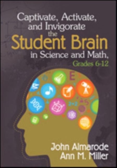 Captivate, Activate, and Invigorate the Student Brain in Science and Math, Grades 6-12, Paperback / softback Book