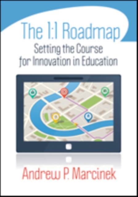 The 1:1 Roadmap : Setting the Course for Innovation in Education, Paperback / softback Book