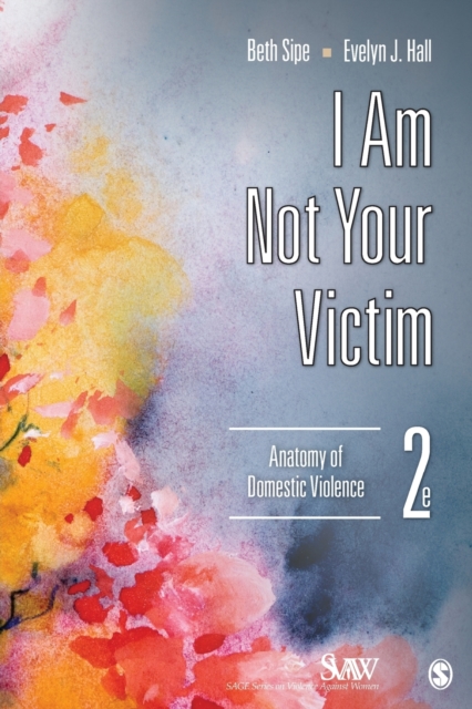 I Am Not Your Victim : Anatomy of Domestic Violence, Paperback / softback Book