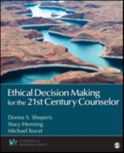 Ethical Decision Making for the 21st Century Counselor, Paperback / softback Book