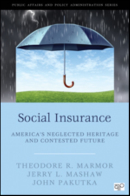 Social Insurance : America's Neglected Heritage and Contested Future, Paperback / softback Book