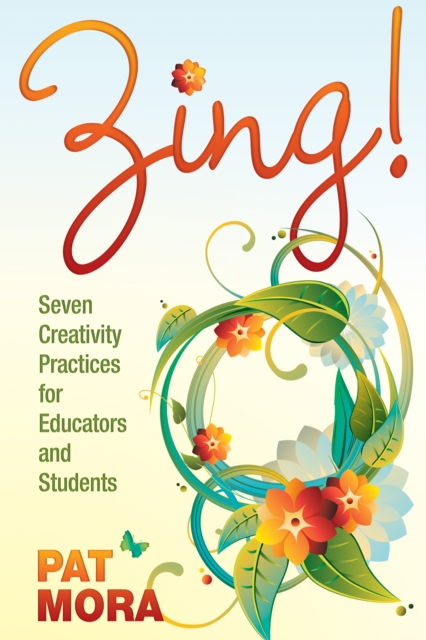 Zing! Seven Creativity Practices for Educators and Students, PDF eBook