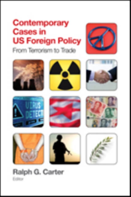 Contemporary Cases in U.S. Foreign Policy : From Terrorism to Trade, Paperback / softback Book