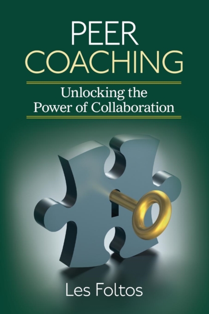 Peer Coaching : Unlocking the Power of Collaboration, Paperback / softback Book